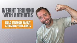 Weight Training With Arthritis: 8 Exercises That Build Strength Without Stressing Your Joints