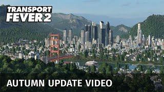 Transport Fever 2 - Autumn Update Video