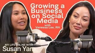 How to Grow Your Beauty Business on Social Media with Vanessa Lee, RN | Susan Yara Podcast