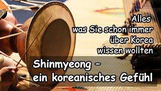 [Alles was Sie schon immer über Korea wissen wollten] Shinmyeong - ein koreanisches Gefühl