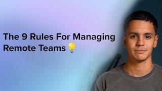 The 9 Rules For Managing Remote Teams