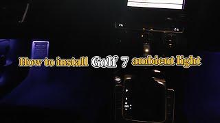 How to install VW Golf 7 OEM looks panel ambient lighting?