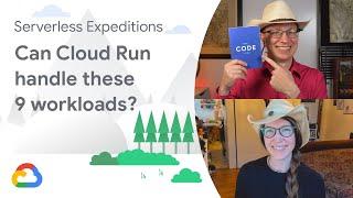 Can Cloud Run handle these 9 workloads?