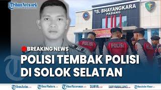 BREAKING NEWS: POLISI TEMBAK POLISI DI SOLOK Selatan, Beda dengan Sambo, Pelaku Menyerahkan Diri