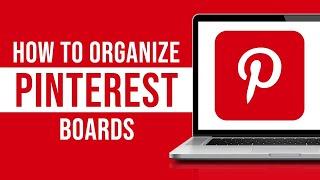 How to Organize Pinterest Boards (2023)