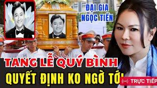 trực tiếp! Đưa Tang Diễn viên Quý Bình