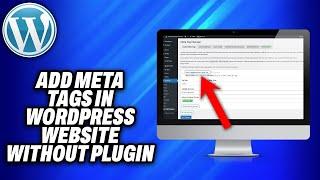 How To Add Meta Tags In Wordpress Website Without Plugin (2024) - Easy Fix