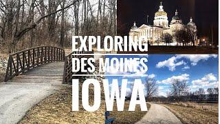 Exploring Des Moines, Iowa