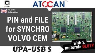 Reading the PIN and FILE for synchro from right Volvo CEM processor with 2 motorola 0L01Y -UPA USB-S