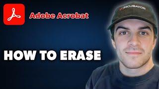 How to Erase on Adobe Acrobat (Full 2024 Guide)