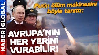 Putin "Bu Füzeye Karşı Koyacak Güç Yok" Dedi, Açık Açık Tehdit Etti: Avrupa'nın Her Yerini Vurabilir