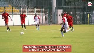 Pre-Season Friendly: Fako United FC 0#1 EFBC