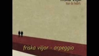 Friska Viljor - Arpeggio