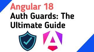 Angular 18 Auth Guards: The Ultimate Guide!