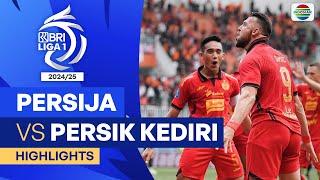 PERSIJA VS PERSIK Kediri - Highlights | BRI Liga 1 2024/25