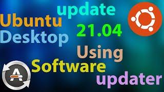 How to update Ubuntu Desktop 21 04 using Software updater