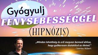 Gyógyulj fénysebességgel - Szeresd az életet (angol nyelvű hipnózisfelvétel)