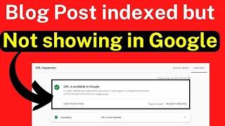 Blog Post indexed but not showing in Google | URL not showing in google | How to Fix