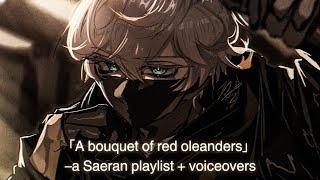 「A bouquet of red oleanders」 –a Saeran playlist + voiceovers.･*:｡