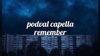 podval capella — remember