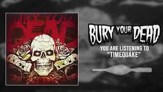 BURY YOUR DEAD - TIMEQUAKE [HQ] CORE UNIVERSE