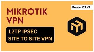 How to set up MikroTik L2TP IPSec site to site VPN | MikroTik configuration Tutorial Step by Step |