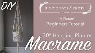 Macrame for beginners Hanging planter First Pattern DIY How to make - Rustic Pots and Knots