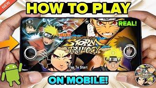 NEW  HOW TO PLAY NARUTO ULTIMATE NINJA STORM TRILOGY ON ANDROID! | NARUTO SHIPPUDEN MOBILE GAMEPLAY