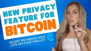 Bitcoin's New Privacy Feature Silent Payments is Live on Cake Wallet!