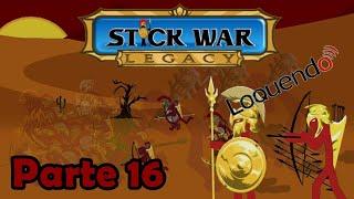 Contraataque - Stick War: Legacy (Parte 16 Loquendo)