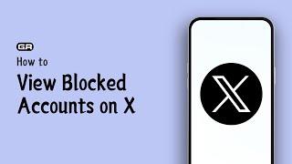 How to View Blocked Accounts on X | See Blocked Accounts On Twitter