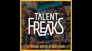 Meet Talent Freaks: A Preview with Andy Coon