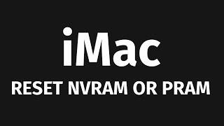 How to Reset NVRAM or PRAM on your iMac