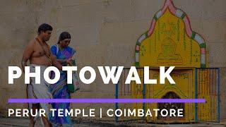 Photowalk | Perur Temple | Coimbatore