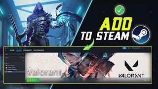 How to Add Valorant to Steam on Windows 11 | Play Valorant on Steam