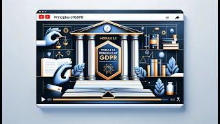 Module 1.2: Principles of GDPR