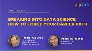 Breaking Into Data Science | A Fireside Chat With Ronald Van Loon And Anand Narayanan | Simplilearn