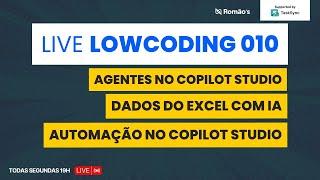 Criando Agentes autônomos no Copilot Studio + Excel - Live LowCoding #010