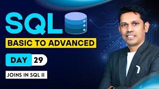 How to use Joins in SQL (Part 2)- Day - 29 - SQL - From Basic to Advance