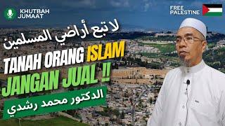 Tanah Orang Islam Jangan Jual!!! | Dr.Mohd.Rosdi | Khutbah Jumaat