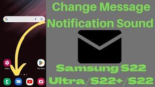 How to Change Text Notification Sound on Samsung Smartphones: Galaxy S22/S22 Ultra/S22 Plus