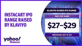 Instacart IPO price range raised by Klaviyo