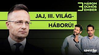 Jön a III. világháború?; Fidesz: hazudj nagyobbat! | 3 DÜHÖS EMBER #11