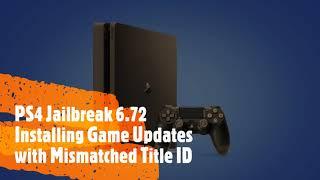 PS4 Jailbreak 6.72 Installing Game Updates with Mismatched Title ID - Tutorial