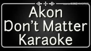 Akon - Don't Matter (Karaoke)