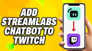 How To Add Streamlabs Chatbot to Twitch (2024) - Quick Fix