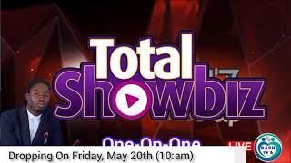 'The Total Showbiz' This is Talent, Dropping Tomorrow 20th May (10am Sharp).