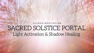  Solstice Activation Seasonal Energy Reset Shadow Healing + Light Activation