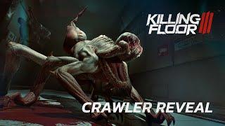 Killing Floor 3 - Crawler Reveal