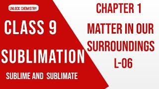 Sublimation - Matter in our Surroundings | Class 9 Chemistry